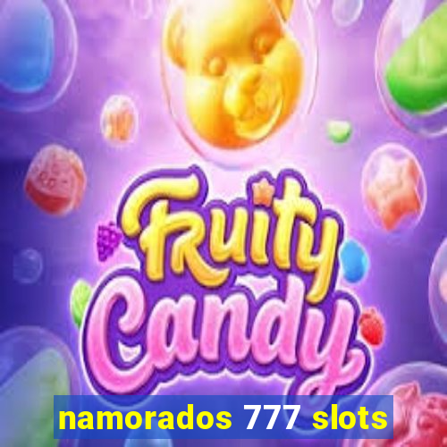 namorados 777 slots